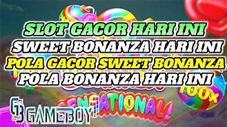 Gacor Hari Ini ✅ Sweet Bonanza Pola Gacor Bonanza ✅ Bonanza Gacor Hari Ini